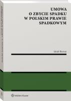 Umowa o zbycie spadku w polskim prawie spadkowym. Autor: Biernat Jakub. SmakLiter.pl Okładka książki Umowa o zbycie spadku w polskim prawie spadkowym