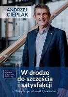 W drodze do szczęścia i satysfakcji. Autor: Andrzej Cieplak. SmakLiter.pl Okładka książki W drodze do szczęścia i satysfakcji
