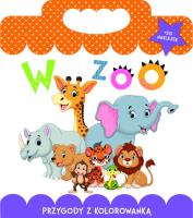 W ZOO. Przygody z kolorowanką. Autor: Matusiak Monika. SmakLiter.pl Okładka książki W ZOO. Przygody z kolorowanką
