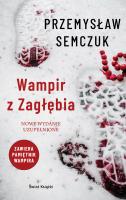 Wampir z Zagłębia. Autor: Semczuk Przemysław. SmakLiter.pl Okładka książki Wampir z Zagłębia