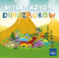 Wielka księga dinozaurów. Autor: Opracowanie zbiorowe. SmakLiter.pl Okładka książki Wielka księga dinozaurów