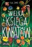 Wielka księga kwiatów. Autor: Yuval Zommer. SmakLiter.pl Okładka książki Wielka księga kwiatów