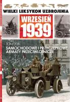Wielki Leksykon Uzbrojenia Wrzesień 1939 Tom 208 Samochodowe i przyczepkowe armaty przeciwlotnicze. Autor: Janicki Paweł, Korbal Jerzy. SmakLiter.pl Okładka książki Wielki Leksykon Uzbrojenia Wrzesień 1939 Tom 208 Samochodowe i przyczepkowe armaty przeciwlotnicze
