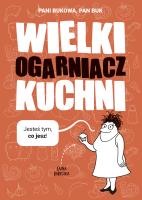 Wielki Ogarniacz Kuchni. Autor: Pani Bukowa. SmakLiter.pl Okładka książki Wielki Ogarniacz Kuchni