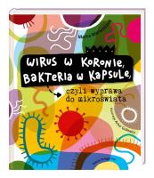 Wirus w koronie, bakteria w kapsule... Autor: Marta Maruszczak. SmakLiter.pl Okładka książki Wirus w koronie, bakteria w kapsule..