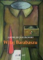 Witaj Barabaszu. Autor: Jakubowski Jarosław. SmakLiter.pl Okładka książki Witaj Barabaszu