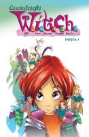 Witch. Czarodziejki W.I.T.C.H. Księga 1. Autor: Artibani Francesco, Elisabetta Gnone, Bruno Enna. SmakLiter.pl Okładka książki Witch. Czarodziejki W.I.T.C.H. Księga 1