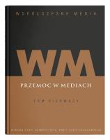 Okładka książki Współczesne media t. 1: Przemoc w mediach