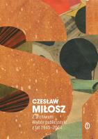 Z archiwum. Wybór publicystyki z lat 1945-2004. Autor: Adam Bujak Czesław Miłosz. SmakLiter.pl Okładka książki Z archiwum. Wybór publicystyki z lat 1945-2004
