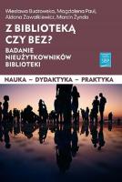 Z biblioteką czy bez?. Autor:   Praca zbiorowa. SmakLiter.pl Okładka książki Z biblioteką czy bez?