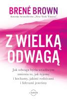 Z wielką odwagą. Autor: Brene Brown. SmakLiter.pl Okładka książki Z wielką odwagą