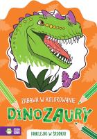 Okładka książki Zabawa w kolorowanie. Dinozaury