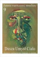 Zadania współczesnej metafizyki t.9 Dusza-Umysł.... Autor:   Praca zbiorowa. SmakLiter.pl Okładka książki Zadania współczesnej metafizyki t.9 Dusza-Umysł...
