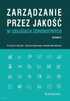Zarządzanie przez jakość w usługach zdrowotnych (wyd. IV). Autor: Krzysztof Opolski (red.), Grażyna Dykowska, Możdżonek Monika. SmakLiter.pl Okładka książki Zarządzanie przez jakość w usługach zdrowotnych (wyd. IV)