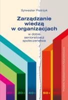 Zarządzanie wiedzą w organizacjach w dobie.... Autor: Sylwester Pietrzyk. SmakLiter.pl Okładka książki Zarządzanie wiedzą w organizacjach w dobie...