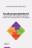 Okładka książki Zasada proporcjonalności jako podstawa oceny legalności ograniczeń swobód rynku wewnętrznego Unii Europejskiej