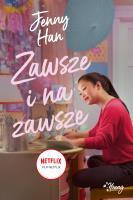 Zawsze i na zawsze. Do wszystkich chłopców, których kochałam. Tom 3 okładka filmowa. Autor: Jenny Han. SmakLiter.pl Okładka książki Zawsze i na zawsze. Do wszystkich chłopców, których kochałam. Tom 3 okładka filmowa