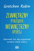 Okładka książki Zewnętrzny porządek, wewnętrzny spokój. Zaprowadź ład, aby przygotować szczęściu więcej miejsca