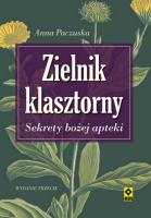 Zielnik klasztorny. Sekrety bożej apteki wyd.3. Autor: Anna Paczuska. SmakLiter.pl Okładka książki Zielnik klasztorny. Sekrety bożej apteki wyd.3