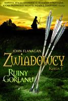 Zwiadowcy 1 Ruiny Gorlanu. Autor: Flanagan John. SmakLiter.pl Okładka książki Zwiadowcy 1 Ruiny Gorlanu