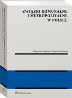 Związki komunalne i metropolitalne w Polsce. Autor: Ofiarska Małgorzata Izabela, Ofiarski Zbigniew. SmakLiter.pl Okładka książki Związki komunalne i metropolitalne w Polsce