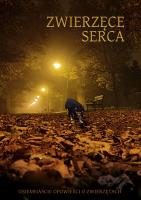 Zwierzęce serca. Osiemnaście opowieści o zwierzętach. Autor: Opracowanie zbiorowe. SmakLiter.pl Okładka książki Zwierzęce serca. Osiemnaście opowieści o zwierzętach