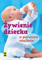 Żywienie dziecka w pierwszym roku życia (wyd.3). Autor: Opracowanie zbiorowe. SmakLiter.pl Okładka książki Żywienie dziecka w pierwszym roku życia (wyd.3)