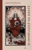 10 opowiadań na krzyż. Autor: Westermark Jarek. SmakLiter.pl Okładka książki 10 opowiadań na krzyż