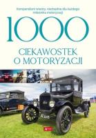 1000 ciekawostek o motoryzacji. Autor: Iwona Czarkowska. SmakLiter.pl Okładka książki 1000 ciekawostek o motoryzacji