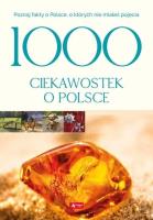 1000 ciekawostek o Polsce. Autor: Jolanta Bąk. SmakLiter.pl Okładka książki 1000 ciekawostek o Polsce
