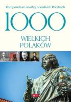 1000 wielkich Polaków. Autor: Opracowanie zbiorowe. SmakLiter.pl Okładka książki 1000 wielkich Polaków