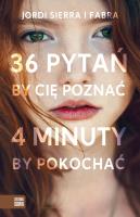 36 pytań, by Cię poznać, 4 minuty, by pokochać. Autor: Fabra Sierra Jordi. SmakLiter.pl Okładka książki 36 pytań, by Cię poznać, 4 minuty, by pokochać