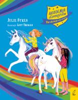 Akademia Jednorożców. Zbiór przygód. Autor: Julie Sykes. SmakLiter.pl Okładka książki Akademia Jednorożców. Zbiór przygód