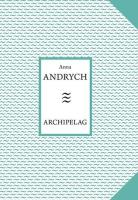 Archipelag. Autor: Anna Andrych. SmakLiter.pl Okładka książki Archipelag