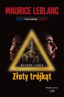 Arsene Lupin - Złoty trójkąt. Autor: Leblanc Maurice. SmakLiter.pl Okładka książki Arsene Lupin - Złoty trójkąt