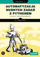 Automatyzacja nudnych zadań z Pythonem. Nauka programowania. Wydanie II. Autor: Al Sweigart. SmakLiter.pl Okładka książki Automatyzacja nudnych zadań z Pythonem. Nauka programowania. Wydanie II