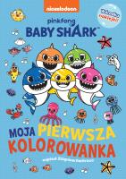 Baby Shark. Moja pierwsza kolorowanka. Autor: Dmitroca Zbigniew. SmakLiter.pl Okładka książki Baby Shark. Moja pierwsza kolorowanka