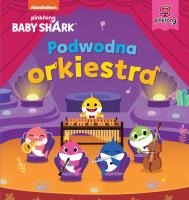 Baby Shark. Podwodna orkiestra. Autor: Study Smart. SmakLiter.pl Okładka książki Baby Shark. Podwodna orkiestra