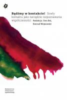 Okładka książki Bądźmy w kontakcie!. Strefy kontaktu jako narzędzie rozpoznawania współczesności