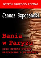 Bania w Paryżu oraz drobne utwory satyryczne...BR. Autor: Janusz Szpotański. SmakLiter.pl Okładka książki Bania w Paryżu oraz drobne utwory satyryczne...BR