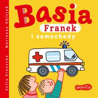 Basia, Franek i samochody. Autor: Stanecka Zofia, Oklejak Marianna. SmakLiter.pl Okładka książki Basia, Franek i samochody
