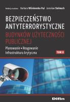 Bezpieczeństwo antyterrorystyczne budynków użyteczności publicznej. Tom 2. Autor: Barbara Wiśniewska-Paź (red.), Stelmach Jarosław redakcja naukowa. SmakLiter.pl Okładka książki Bezpieczeństwo antyterrorystyczne budynków użyteczności publicznej. Tom 2