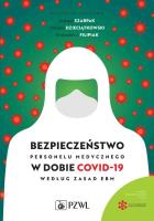 Bezpieczeństwo personelu medycznego w dobie COVID-19 według zasad EBM. Autor: Szarpak Łukasz, Tomasz Dzieciątkowski. SmakLiter.pl Okładka książki Bezpieczeństwo personelu medycznego w dobie COVID-19 według zasad EBM
