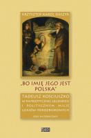 Bo imię jego jest Polska. Autor: Daszyk Krzysztof Karol. SmakLiter.pl Okładka książki Bo imię jego jest Polska