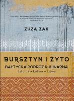 Bursztyn i żyto Bałtycka podróż kulinarna. Autor: Zak Zuza. SmakLiter.pl Okładka książki Bursztyn i żyto Bałtycka podróż kulinarna