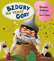 Bzdury na temat góry. Autor: Dorota Gellner, Beata Zdęba. SmakLiter.pl Okładka książki Bzdury na temat góry