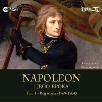 CD MP3 Bóg wojny (1769-1804). Napoleon i jego epoka. Tom 1. Autor: Peyre Roger. SmakLiter.pl Okładka książki CD MP3 Bóg wojny (1769-1804). Napoleon i jego epoka. Tom 1