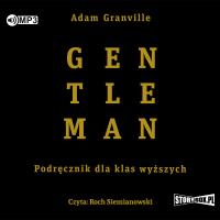 CD MP3 Gentleman. Podręcznik dla klas wyższych. Autor: Granville Adam. SmakLiter.pl Okładka książki CD MP3 Gentleman. Podręcznik dla klas wyższych