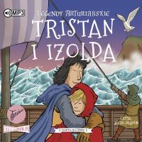 CD MP3 Tristan i Izolda. Legendy arturiańskie. Tom 6. Autor: Anonim. SmakLiter.pl Okładka książki CD MP3 Tristan i Izolda. Legendy arturiańskie. Tom 6