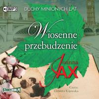 CD MP3 Wiosenne przebudzenie. Duchy minionych lat. Tom 1. Autor: Joanna Jax. SmakLiter.pl Okładka książki CD MP3 Wiosenne przebudzenie. Duchy minionych lat. Tom 1